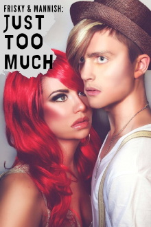 Frisky and Mannish: Just Too Much Trailer