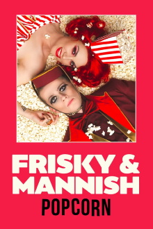Frisky and Mannish: Popcorn Trailer