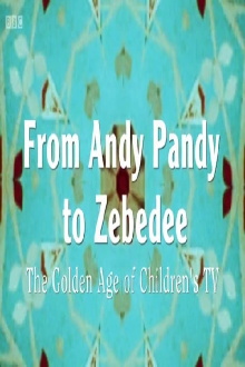From Andy Pandy to Zebedee: The Golden Age of Children's Television Trailer