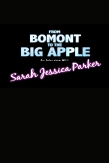 From Bomont to the Big Apple: An Interivew with Sarah Jessica Parker Trailer