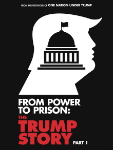 From Power To Prison: The Trump Story Part 1 Trailer