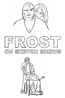 Frost on Sketch Shows Trailer