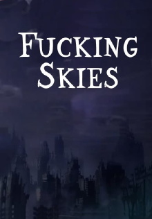Fucking Skies Trailer
