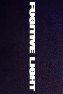 Fugitive Light Trailer