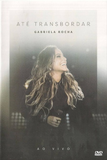 Gabriela Rocha - Até Transbordar Trailer
