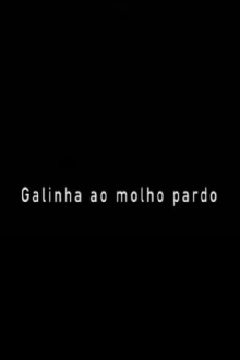 Galinha ao Molho Pardo Trailer