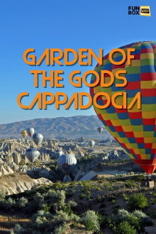 Garden of the Gods, Cappadocia Trailer