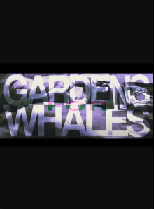 GARDENS FOR WHALES Trailer