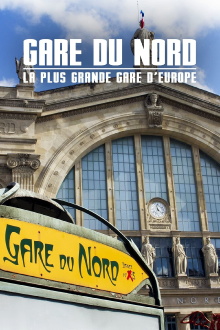 Gare du Nord : La Plus Grande Gare d'Europe Trailer