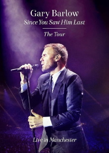 Gary Barlow: Since You Saw Him Last Trailer