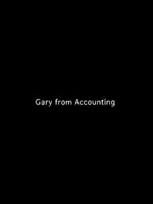 Gary From Accounting Trailer