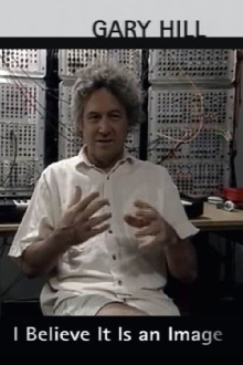 Gary Hill: I Believe It Is an Image Trailer