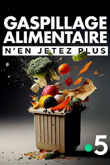 Gaspillage alimentaire, n'en jetez plus ! Trailer