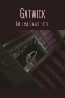 Gatwick - The Last Chance Hotel Trailer