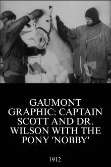 Gaumont Graphic: Captain Scott and Dr. Wilson with the Pony 'Nobby' Trailer