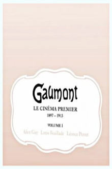 GAUMONT Le Cinéma Premier 1897-1913 Volume 1 Trailer