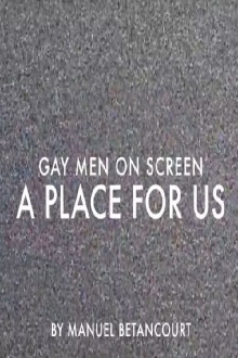 Gay Men on Screen: A Place for Us Trailer