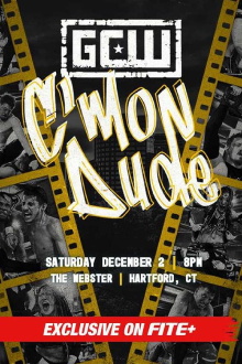 GCW: C'Mon Dude Trailer