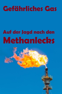 Gefährliches Gas - Auf der Jagd nach den Methanlecks Trailer