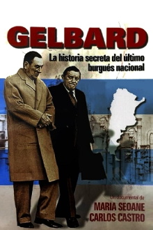 Gelbard: la historia secreta del último burgués nacional Trailer