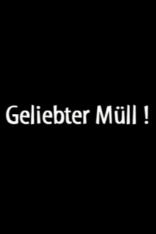 Geliebter Müll! Trailer