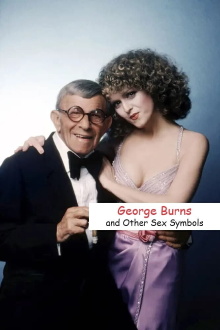 George Burns and Other Sex Symbols Trailer