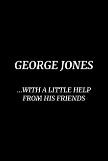 George Jones: With a Little Help from His Friends Trailer