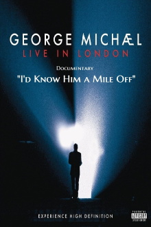 George Michael : Live In London Documentary—I'd Know Him a Mile Off! Trailer