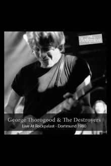 George Thorogood & The Destroyers: Live at Rockpalast Trailer