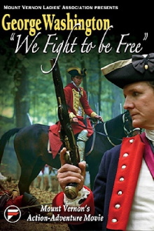 George Washington: We Fight to Be Free Trailer