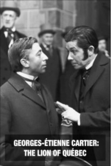 Georges-Étienne Cartier - The Lion of Québec Trailer