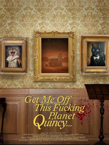 Get Me Off This Fucking Planet, Quincy Trailer
