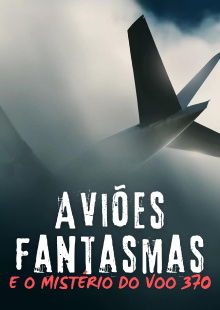 Ghost Planes and the Mysteries of Flight 370 Trailer