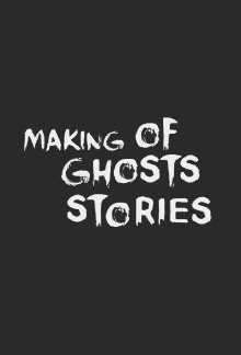 Ghost Stories: The Curious Tales of the Making of Ghost Story Trailer