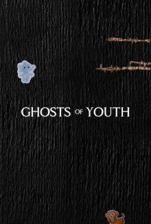 Ghosts of Youth Trailer