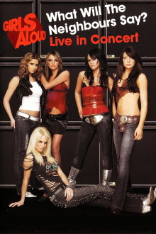 Girls Aloud: What Will the Neighbours Say? Live in Concert Trailer