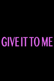 Give It to Me Trailer