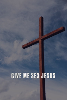 Give Me Sex Jesus Trailer