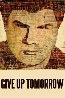 Give Up Tomorrow Trailer