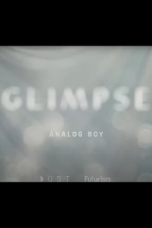 Glimpse Ep 7: Analog Boy Trailer