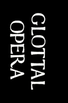 Glottal Opera Trailer