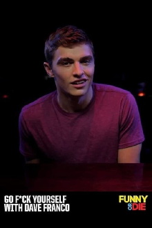 Go F*ck Yourself with Dave Franco Trailer
