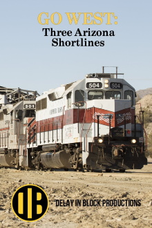 Go West: Three Arizona Shortlines Trailer
