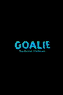 Goalie: The Game Continues Trailer
