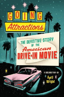 Going Attractions: The Definitive Story of the American Drive-in Movie Trailer