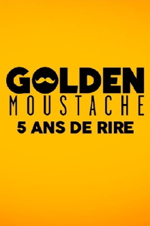 Golden Moustache - 5 ans de rire Trailer