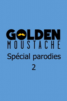 Golden Moustache - Spécial parodies 2 Trailer