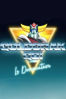 Goldorak Go ! Le Documentaire Trailer