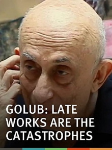 Golub: Late Works Are the Catastrophes Trailer