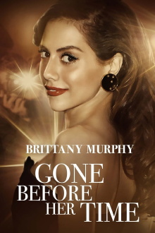 Gone Before Her Time: Brittany Murphy Trailer